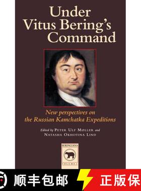 预订 Under Vitus Bering's Command: New Perspectives on the Russian Kamchatka Expeditions [9788772889320]