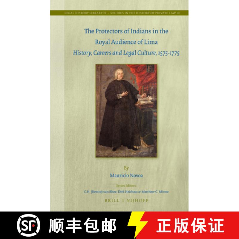 【3-4周达】The Protectors of Indians in the Royal Audience of Lima: History, Careers and Legal Cultur... [9789004305168]