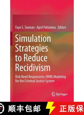 【3-4周达】Simulation Strategies to Reduce Recidivism : Risk Need Responsivity (RNR) Modeling for the... [9781461461876]