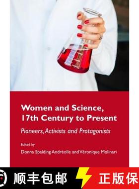 预订 Women and Science, 17th Century to Present: Pioneers, Activists and Protagonists [9781443829182]