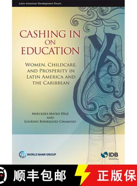 预订 Cashing in on Education: Women, Childcare, and Prosperity in Latin America and the Caribbean [9781464809026]