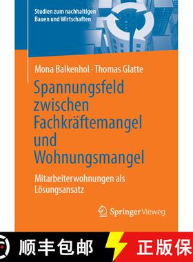 【3-4周达】Spannungsfeld zwischen Fachkräftemangel und Wohnungsmangel : Mitarbeiterwohnungen als Lö... [9783658476571]