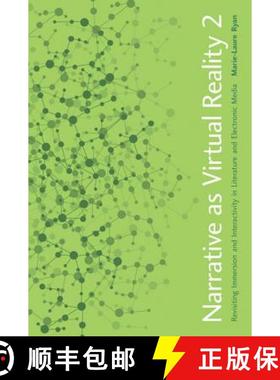 【3-4周达】Narrative as Virtual Reality 2: Revisiting Immersion and Interactivity in Literature and E... [9781421417974]