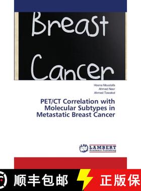 预订 PET/CT Correlation with Molecular Subtypes in Metastatic Breast Cancer [9786139844531]