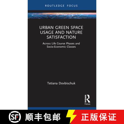 【3-4周达】Urban Green Space Usage and Nature Satisfaction: Across Life Course Phases and Socio-Econo... [9781032901008]