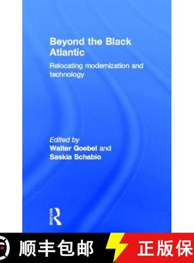 【3-4周达】Beyond the Black Atlantic: Relocating Modernization and Technology [9780415397971]