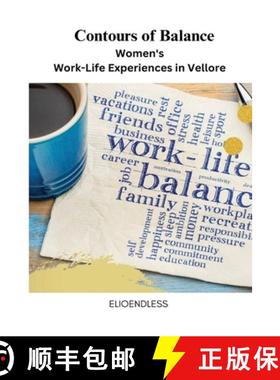 预订 Contours of Balance: Women's Work-Life Experiences in Vellore [9785344867366]