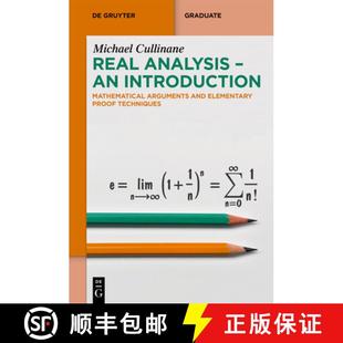 【3-4周达】Real Analysis - An Introduction: Mathematical Arguments and Elementary Proof Techniques [9783111429281]