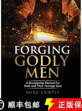 预订 Forging Godly Men: A Discipleship Manual For Dads and Their Teenage Sons [9798986466491]