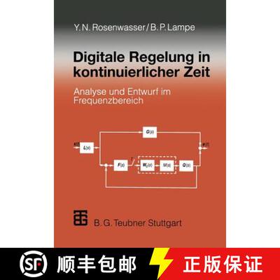 【3-4周达】Digitale Regelung in kontinuierlicher Zeit : Analyse und Entwurf im Frequenzbereich [9783322940339]