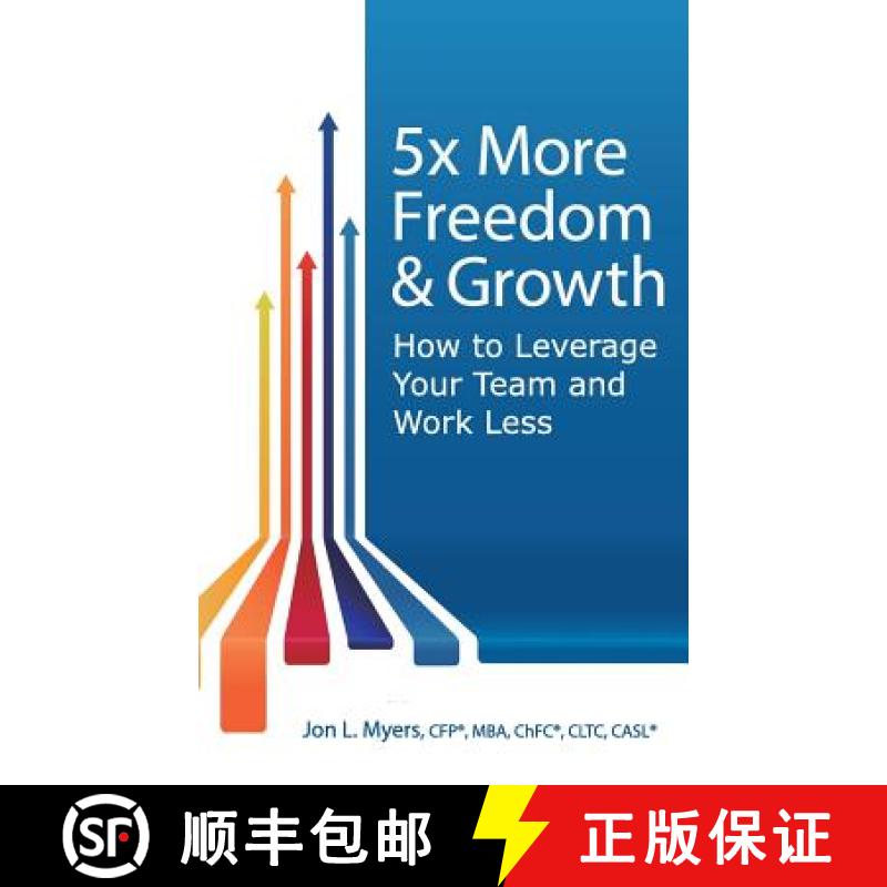 【3-4周达】5X More Freedom and Growth: How to Leverage Your Team and Work Less [9780692419243]