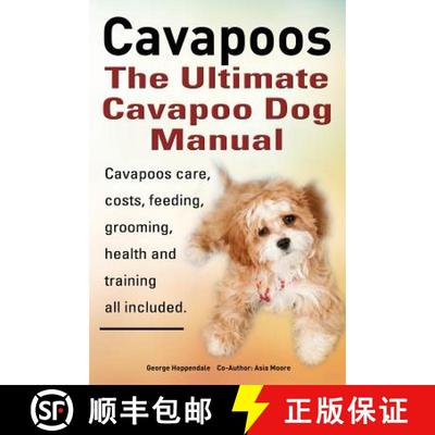 【3-4周达】Cavapoos. Cavoodle. Cavadoodle. the Ultimate Cavapoo Dog Manual. Cavapoos Care, Costs, Fee... [9781909151451]