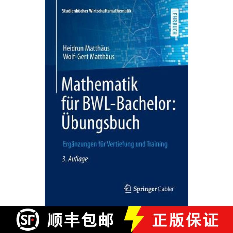 【2-3周达】Mathematik für BWL-Bachelor: Übungsbuch : Ergänzungen für Vertiefung und Training [9783658115746]