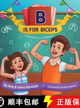 【3-4周达】B is for Biceps: Anatomy for Children [9781939761538]