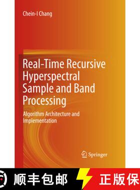 【3-4周达】Real-Time Recursive Hyperspectral Sample and Band Processing: Algorithm Architecture and I... [9783319832302]