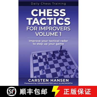 【3-4周达】Chess Tactics for Improvers - Volume 1: Improve your tactical radar to step up your game [9788793812185]