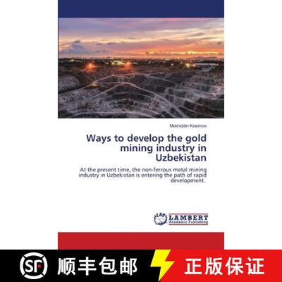 【3-4周达】Ways to develop the gold mining industry in Uzbekistan [9786207652563]