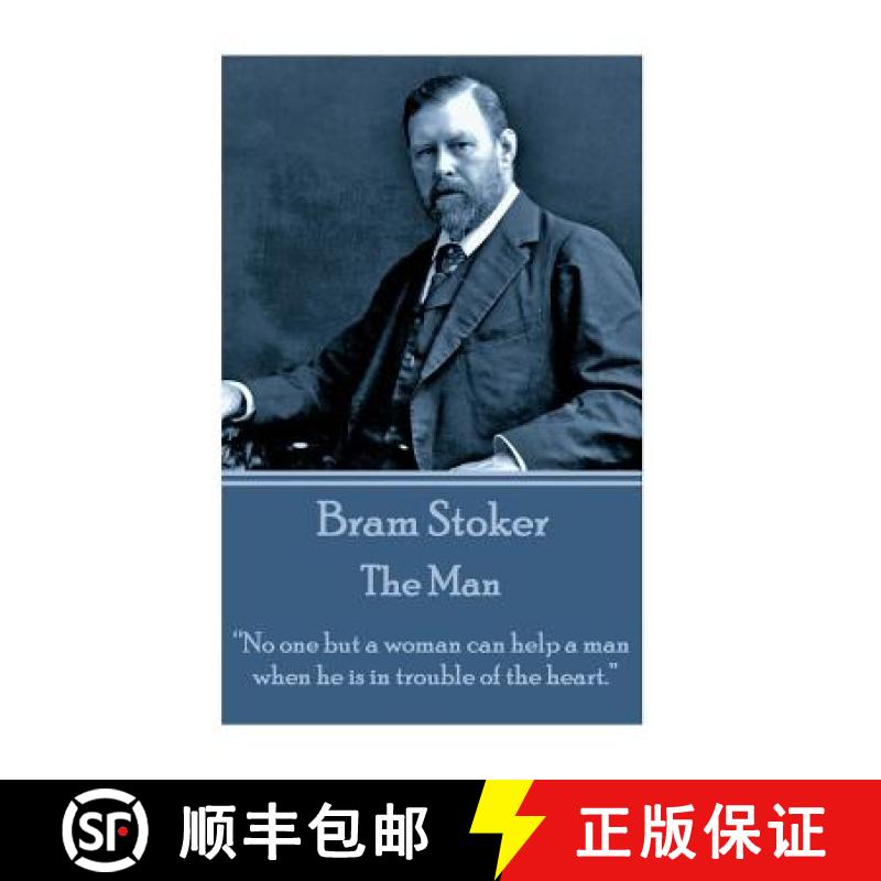 【3-4周达】Bram Stoker - The Man: No one but a woman can help a man when he is in trouble of the heart. [9781783942374]