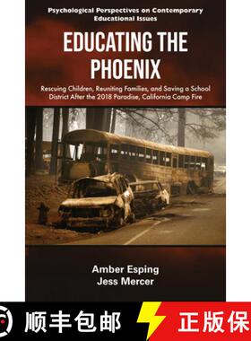 【3-4周达】Educating the Phoenix – Rescuing Children, Reuniting Families, and Saving a School Distri... [9781805924326]