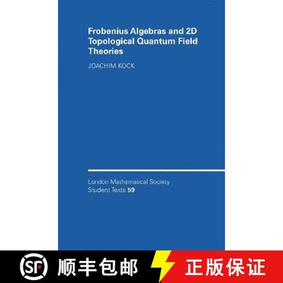 【3-4周达】Frobenius Algebras and 2-D Topological Quantum Field Theories: - Frobenius Algebras and 2-... [9780521540315]