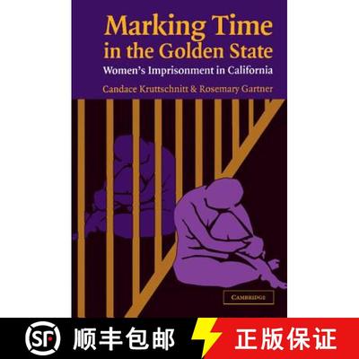 【3-4周达】Marking Time in the Golden State: Women's Imprisonment in California - Marking Time in the... [9780521825580]