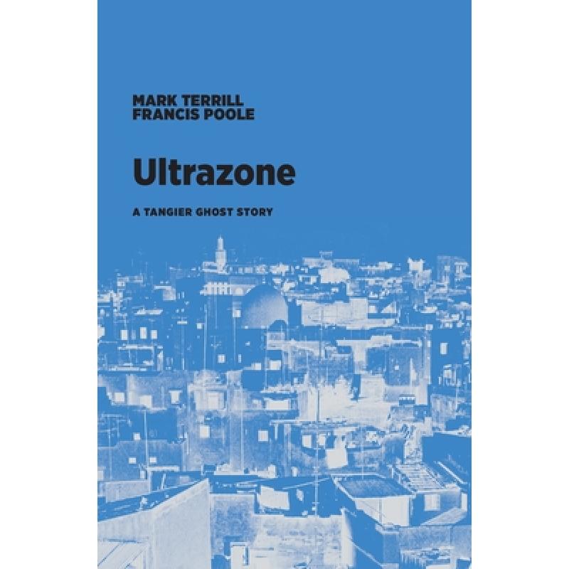 预订 Ultrazone: A Tangier Ghost Story [9781953835109]