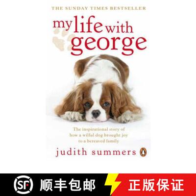 【3-4周达】My Life with George : The Inspirational Story of How a Wilful Dog Brought Joy to a Bereave... [9780141032238]
