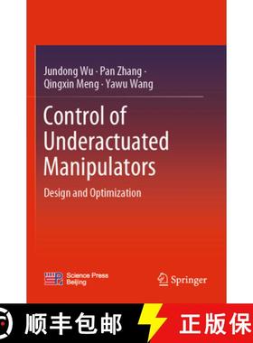 【3-4周达】Control of Underactuated Manipulators: Design and Optimization [9789819908929]