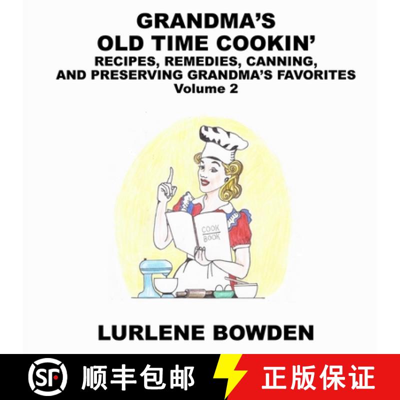 【3-4周达】Grandma's Old Time Cookin': RECIPES, REMEDIES, CANNING, AND PRESERVING GRANDMA'S FAVORITES... [9781087923031]