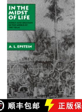 【3-4周达】In the Midst of Life, Volume 9: Affect and Ideation in the World of the Tolai (First Edition) [9780520075627]