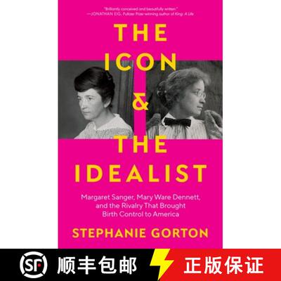 【3-4周达】The Icon and the Idealist: Margaret Sanger, Mary Ware Dennett, and the Rivalry That Brough... [9780063036307]