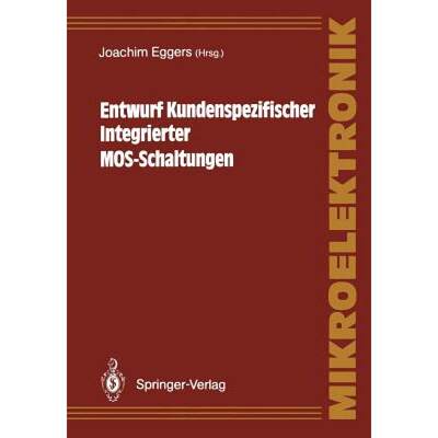 【4周达】Entwurf Kundenspezifischer Integrierter Mos-Schaltungen [9783540516842]