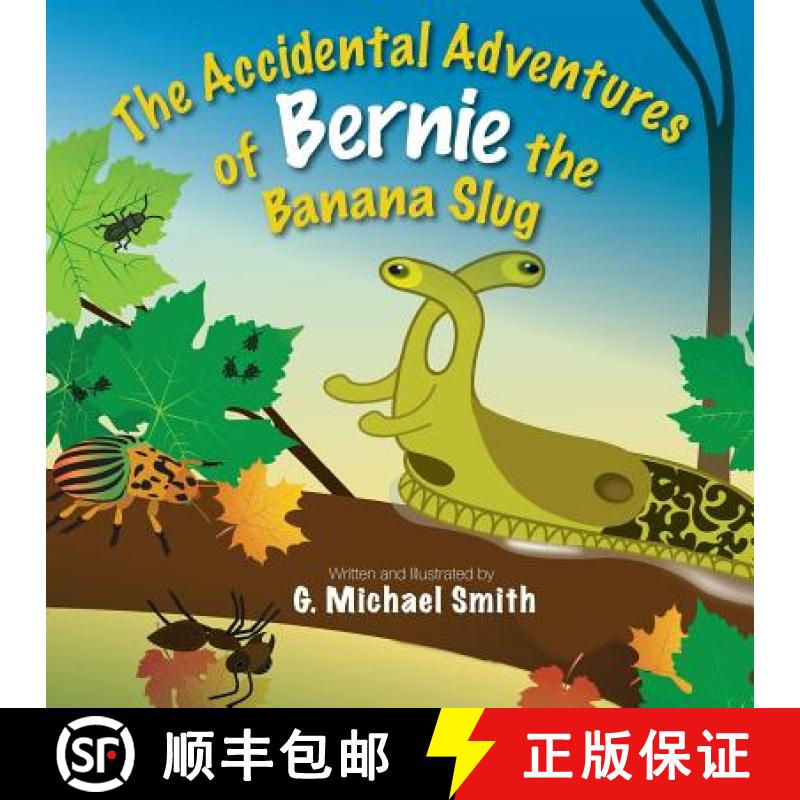 【3-4周达】The Accidental Adventures of Bernie the Banana Slug [9781927755662]