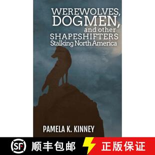 【3-4周达】Werewolves, Dogmen, and Other Shapeshifters Stalking North America [9781954214071]