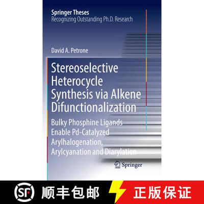 【3-4周达】Stereoselective Heterocycle Synthesis via Alkene Difunctionalization: Bulky Phosphine Liga... [9783030084721]