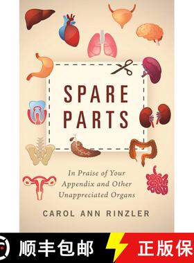 【3-4周达】Spare Parts: In Praise of Your Appendix and Other Unappreciated Organs [9781510712508]