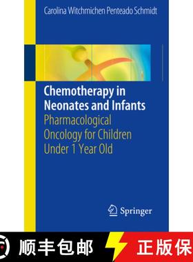 【3-4周达】Chemotherapy in Neonates and Infants: Pharmacological Oncology for Children Under 1 Year Old [9783319705903]