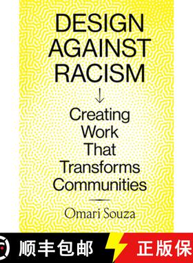 【3-4周达】Design Against Racism : Creating Work That Transforms Communities [9781797223582]