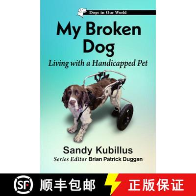 【3-4周达】My Broken Dog : Living with a Handicapped Pet [9781476694863]
