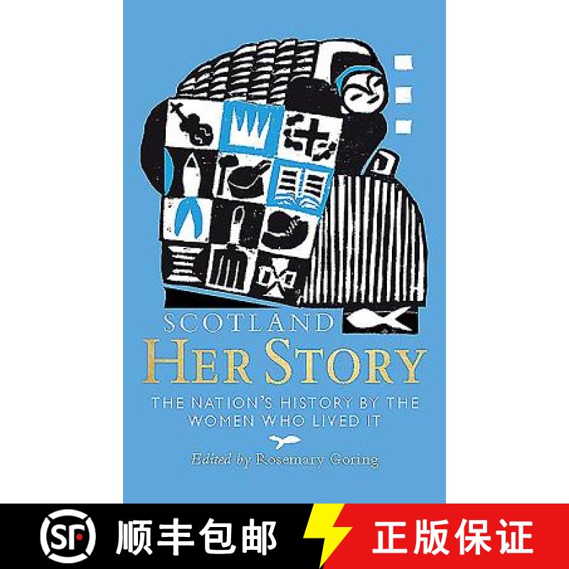 【2-3周达】Scotland: Her Story: The Nation's History by the Women Who Lived It [9781780275987]