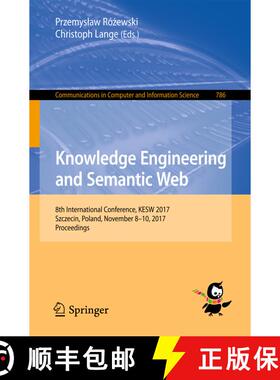【3-4周达】Knowledge Engineering and Semantic Web : 8th International Conference, KESW 2017, Szczecin... [9783319695471]