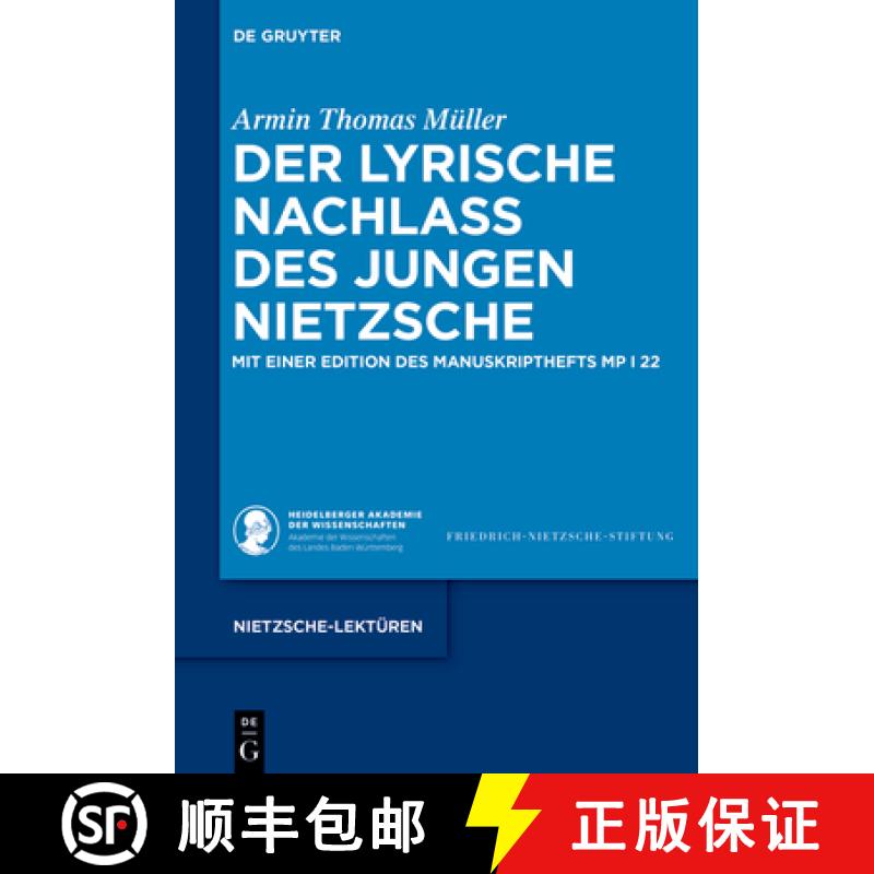 【2-3周达】Der Lyrische Nachlass Des Jungen Nietzsche: Mit Einer Edition Des Manuskripthefts MP I 22 [9783111328782]