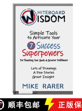 预订 Whiteboard Wisdom: Simple Tools to Activate Your 7 Success Superpowers [9781733014205]