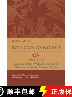 【3-4周达】Ben Cao Gang Mu, Volume V: Creeping Herbs, Water Herbs, Herbs Growing on Stones, Mosses, C... [9780520385054]
