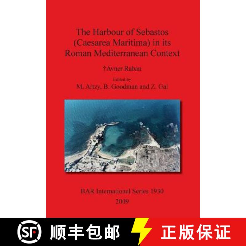 【2-3周达】The Harbour of Sebastos (Caesarea Maritima) in its Roman Mediterranean Context [9781407304120]