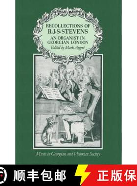 【3-4周达】Recollections of R.J.S.Stevens : An Organist in Georgian London [9781349127788]