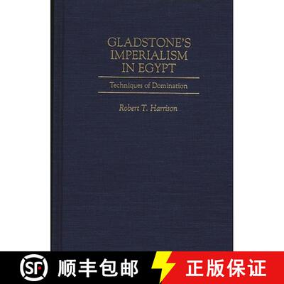 【3-4周达】Gladstone's Imperialism in Egypt: Techniques of Domination [9780313295645]