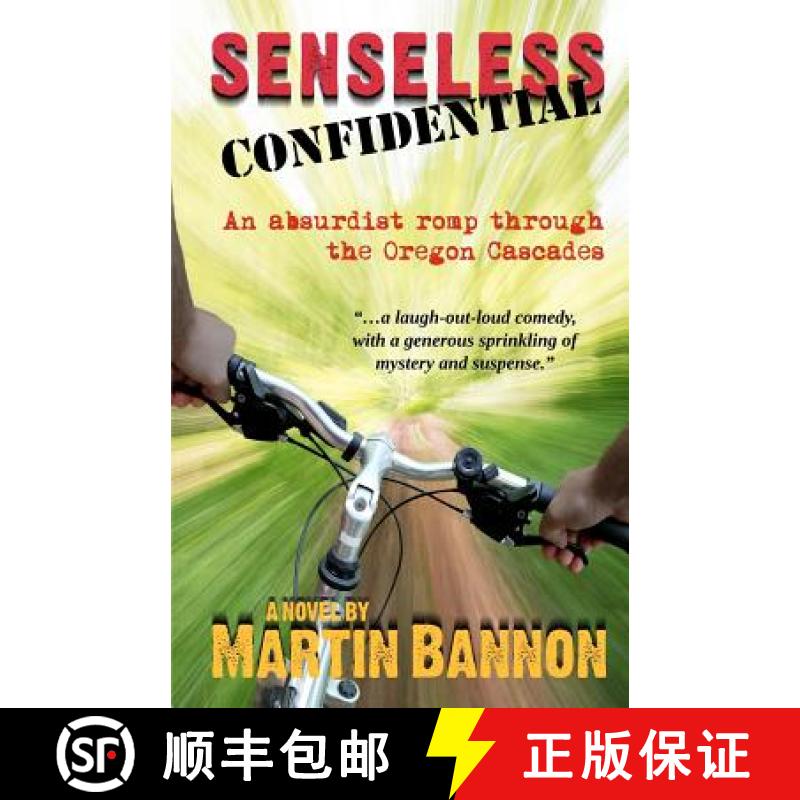 【3-4周达】Senseless Confidential: A neo-noir absurdist romp through the Oregon Cascades [9780615639574]