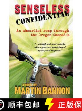 预订 Senseless Confidential: A neo-noir absurdist romp through the Oregon Cascades [9780615639574]