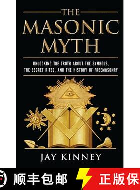 【3-4周达】The Masonic Myth: Unlocking the Truth about the Symbols, the Secret Rites, and the History... [9780060822569]